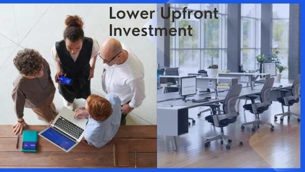 Lower Upfront Investment